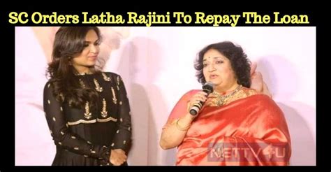 Supreme Court Ordered Latha Rajinikanth To Repay The Loan Amount In