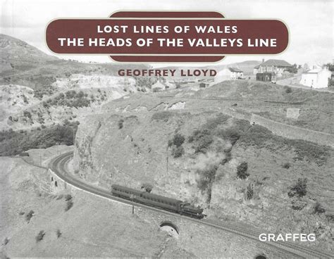 The Lost Lines Of Walesthe Heads Of The Valleys Line • Sanddrt