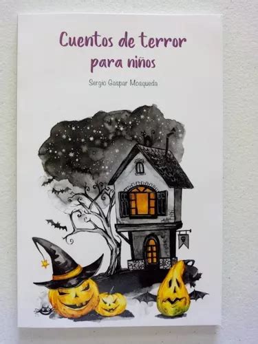 Cuentos De Terror Para Niños Sergio Gaspar Mosqueda MercadoLibre