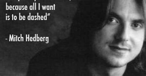 Mitch Hedberg Wants To Be Dashed Imgur