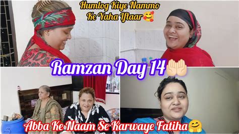 Day 14 Ramzan 😇humlog Kiye Nammo Ke Ghar Iftar🥰abba Ke Naam Ki Fatiha