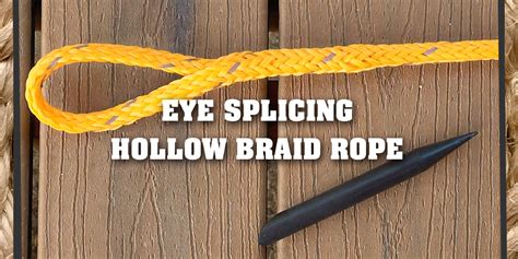 Eye Splicing Hollow Braid Rope Sgt Knots®