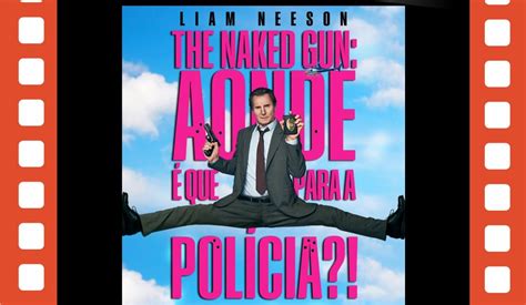 Notícias de Castelo de Vide Filme The Naked Gun Aonde é que para a Polícia Domingo no