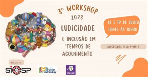 3º WORKSHOP LUDICIDADE NA VIDA E NA EDUCAÇÃO EM TEMPOS DE INCLUSÃO