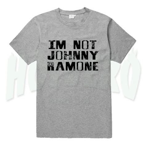 Im Not Johny Ramone Graphic Slogan T Shirt