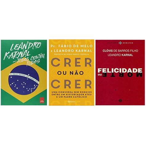 Box Leandro Karnal 3 Livros Crer Ou Não Crer Felicidade Todo no Shoptime