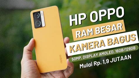 1 9 JUTAAN UDAH DAPET 50MP YANG JERNIH Rekomendasi HP Oppo Kamera