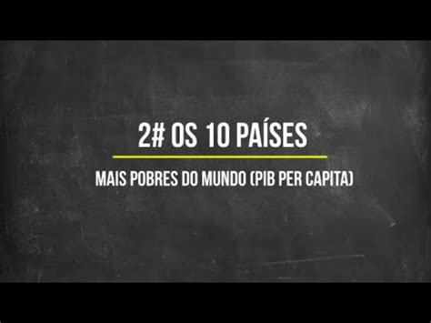 Os 10 países mais pobres do mundo PIB per capita 2021 YouTube