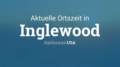 Uhrzeit Inglewood Kalifornien Usa