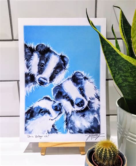 Dont Badger Us A4 Print Jo Maltby Art