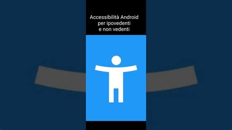 Accessibilità Android Per Ipovedenti E Non Vedenti Youtube