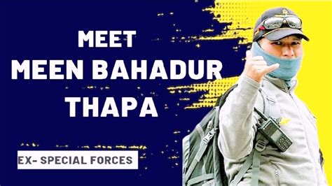 Meen Bahadur Thapa Ex Special Forces Indian Army Youtube