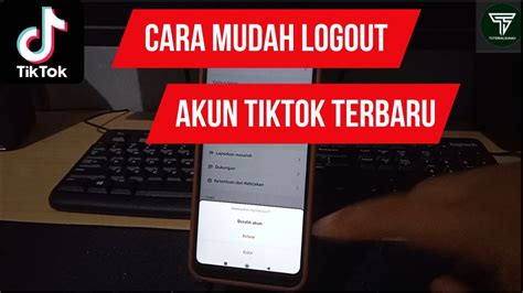 CARA MUDAH LOGOUT AKUN TIKTOK TERBARU YouTube