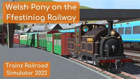 Welsh Pony On The Ffestiniog Railway Trainz Railroad Simulator