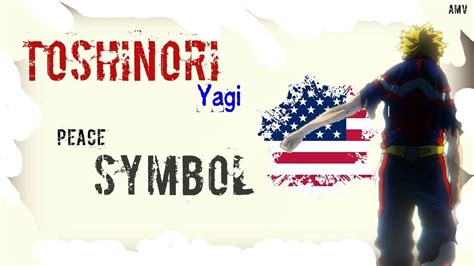 Toshinori Yagi All Might「amv」peace Symbol Boku No Hero Academia
