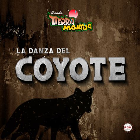 Stream La Danza Del Coyote By Banda Tierra Mojada Listen Online For