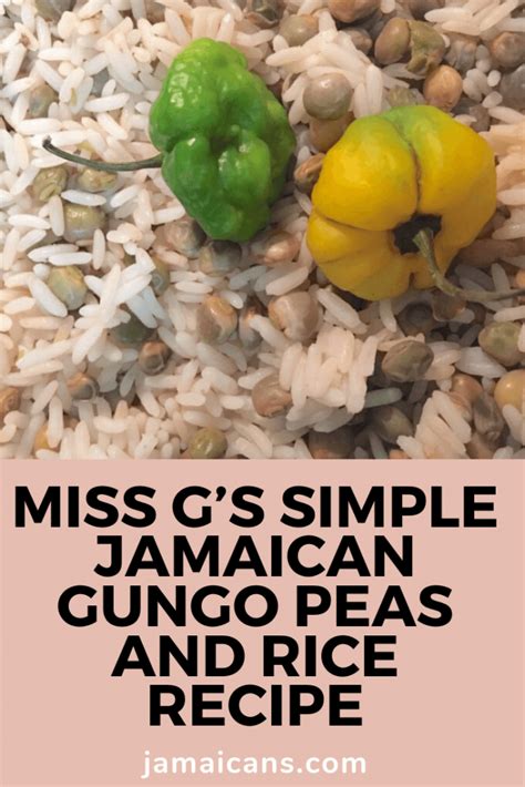 Miss Gs Simple Jamaican Gungo Peas And Rice Recipe Jamaicans And Jamaica