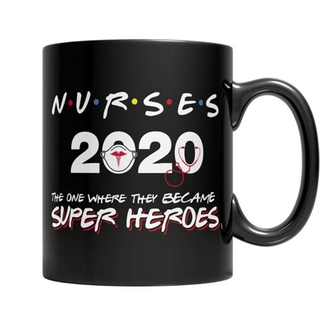 Nurses 2020 The One Where They Became Superheroes Ts In A Mug