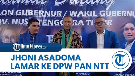 Jhoni Asadoma Lamar Ke Dpw Pan Ntt Sampaikan Rekam Jejak Saya Ke Dpp