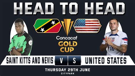 Saint Kitts And Nevis Vs UNITED STATES Concacaf Gold Cup 2023 Head