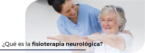 Fisioterapia Neurol Gica Que Es Y Beneficios Para La Salud