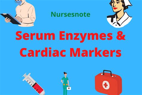 Serum Enzymes And Cardiac Markers Nurses Note