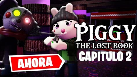 PIGGY EL LIBRO PERDIDO CAPITULO 2 AHORA ESTRENO Directo Roblox