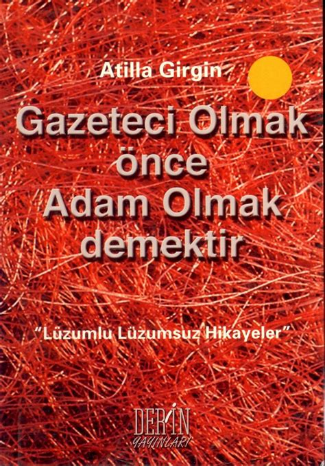 Gazeteci Olmak Önce Adam Olmak Demektir TC Mall