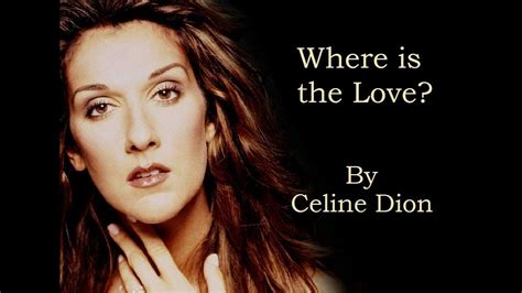 Celine Dion Where Is The Love Audio With Lyrics Youtube