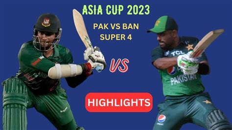 Pak In Overs Vs Ban Pakistan Vs Bangladesh Highlights