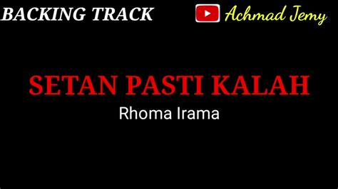 Setan Pasti Kalah Rhoma Irama Backing Track Youtube