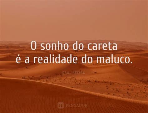 Fala Raul As 40 Frases Mais Icônicas De Raul Seixas O Maluco Beleza Pensador