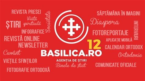 Basilica Ro La 12 Ani De Activitate Mitropolitul Andrei A Transmis