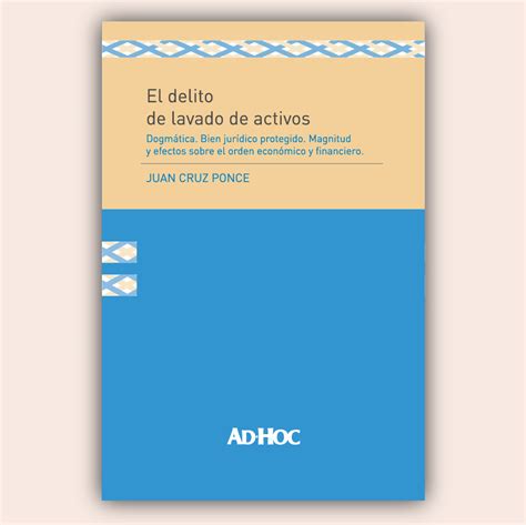 El Delito De Lavado De Activos Editorial Ad Hoc S R L