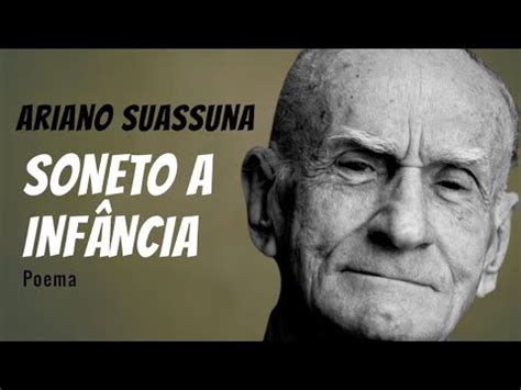 Soneto A Inf Ncia Poema De Ariano Suassuna Narra O De Mundo Dos