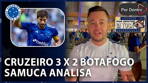 Cruzeiro 3 x 2 Botafogo Samuca faz analise pós jogo YouTube