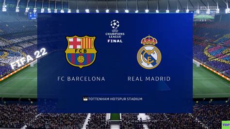 El Clasico In Ucl Final Real Madrid Vs Barcelona Full Match Fifa