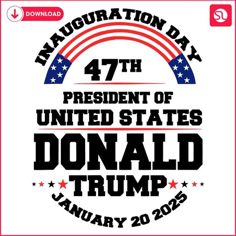 2025 Inauguration Day 47th President Trump Svg SVGLand