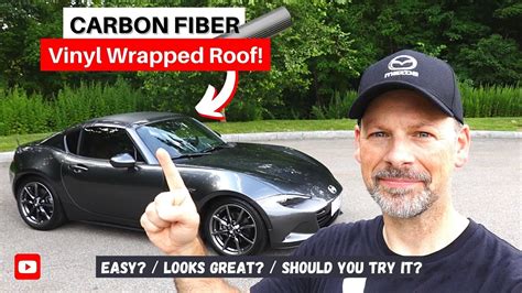 Carbon Fiber Vinyl Roof Wrap Nd Mazda Mx 5 Miata Rf Youtube