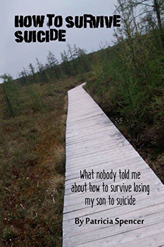 How To Survive Suicide What Nobody Told Me About How To Survive Losing My Son To Suicide