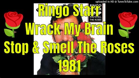 Ringo Starr Wrack My Brain Stop And Smell The Roses Youtube