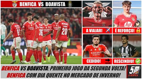 Liga Jornada Benfica Vs Boavista Antevis O Novidades Do