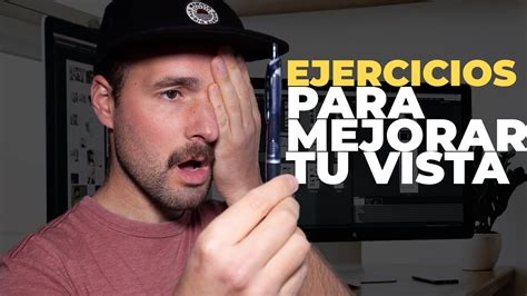 Ejercicios Cient Ficos Para Mejorar Tu Vista Y Ver Mejor Youtube