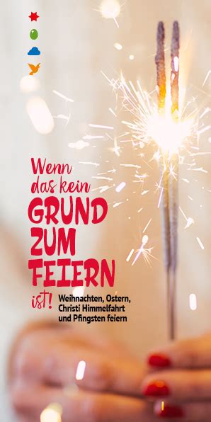 Wenn Das Kein Grund Zum Feiern Ist Weihnachten Ostern Christi