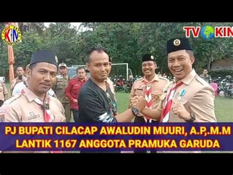 Pj Bupati Cilacap Awaludin Muuri A P M M Lantik Pramuka Garuda