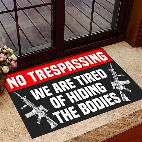 No Trespassing We Are Tired Of Hiding The Bodies Doormat Sarcastic Doo