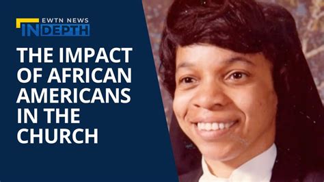 The Impact Of African Americans In The Catholic Church EWTN News In