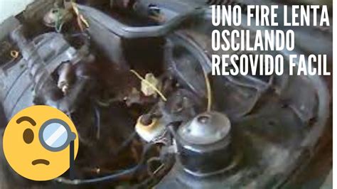 UNO FIRE MARCHA LENTA OSCILANDO MOTOR ACELERADO VEJA REPARO NESSE VIDEO