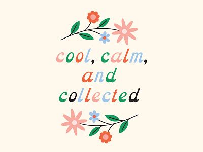 cool, calm, and collected by Katie Daugherty on Dribbble