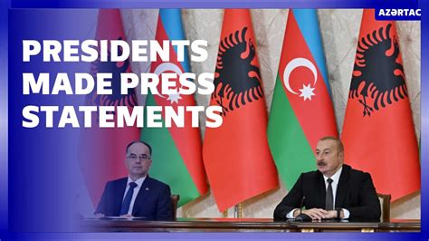 Presidents Of Azerbaijan And Albania Made Press Statements Youtube